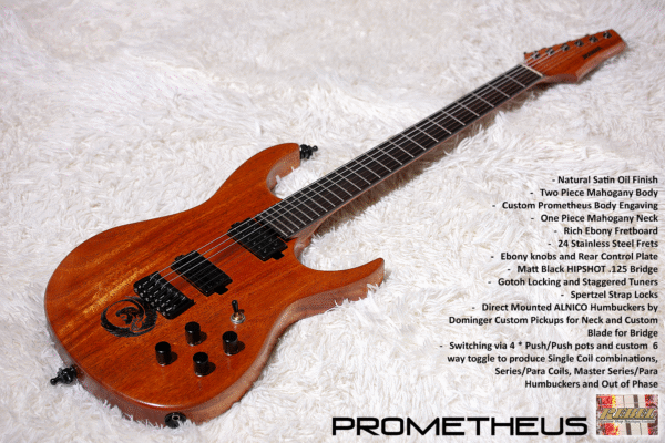 PROMETHEUS in a Natural Satin Oil Finish